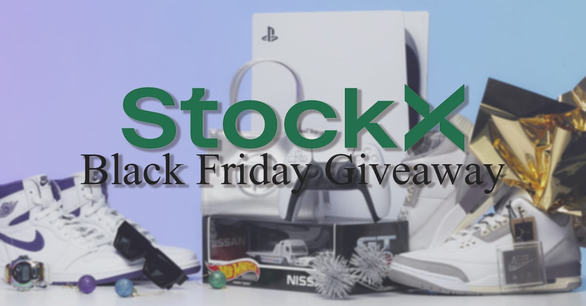 StockX Black Friday Over 2,500,000 Worth of Prizes and Guaranteed