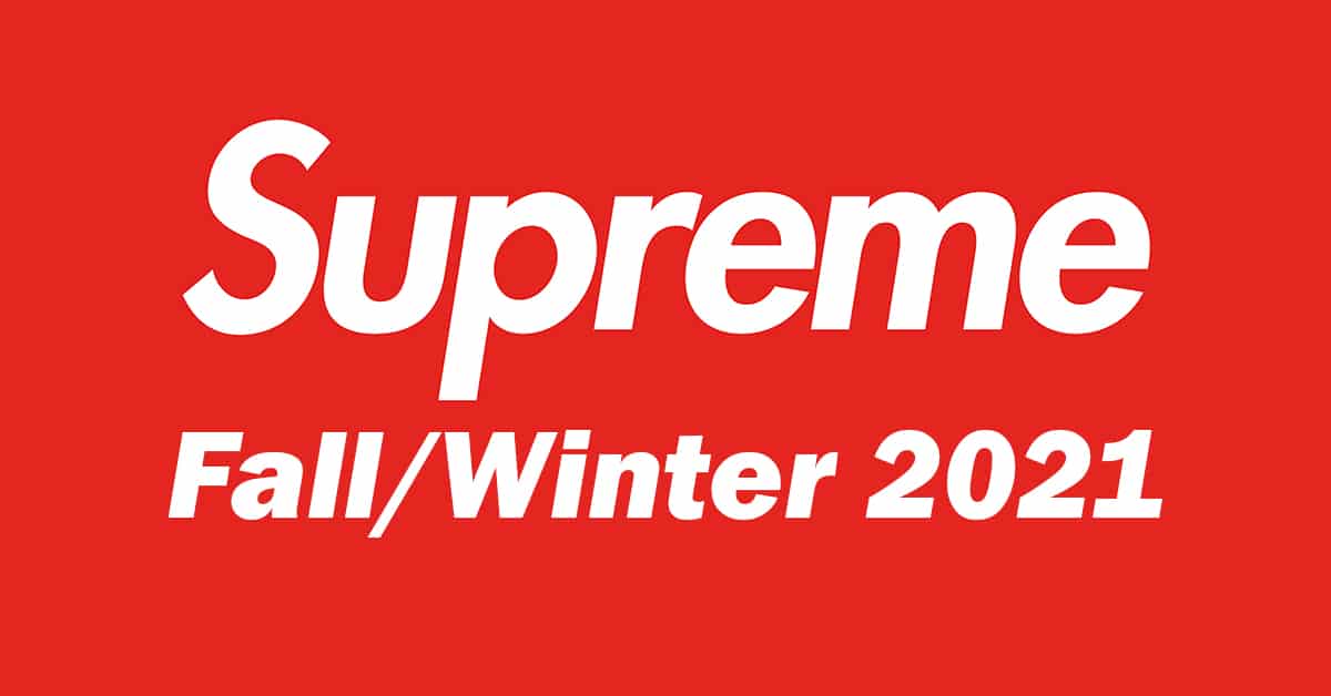 Supreme Fall/Winter 2021 Collection | Grailify