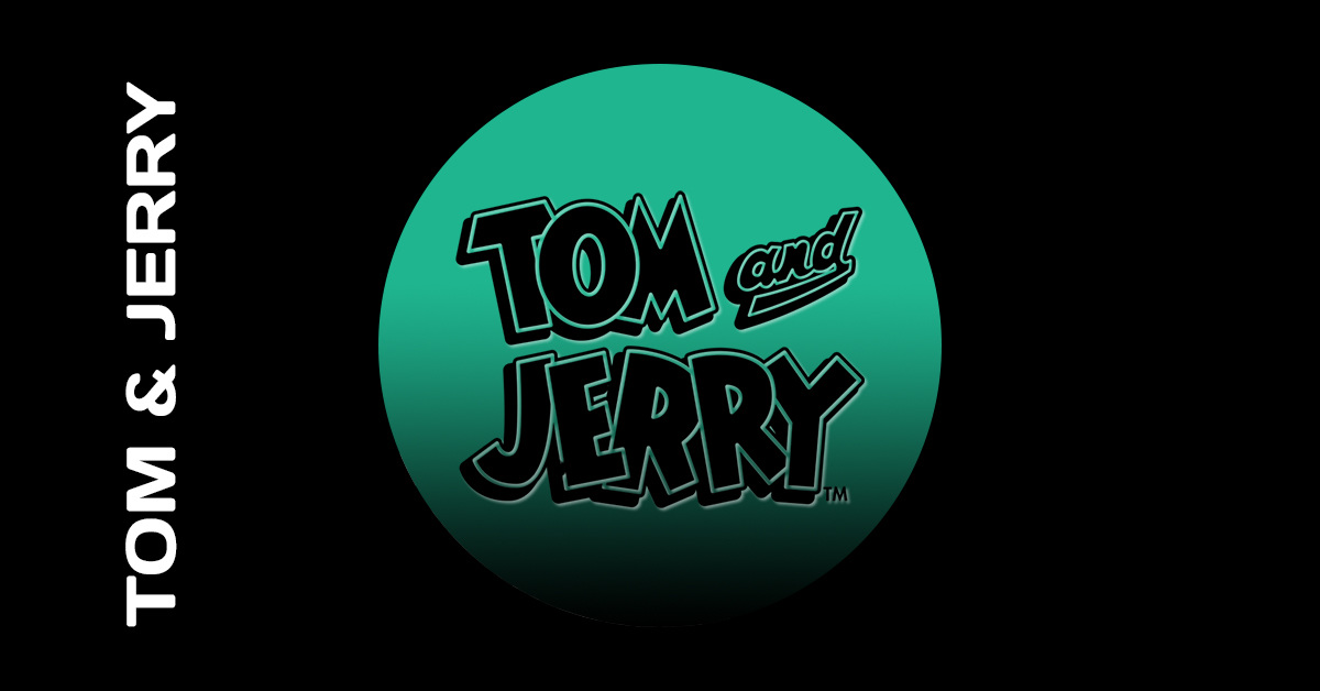Tom & Jerry Tom & Jerry