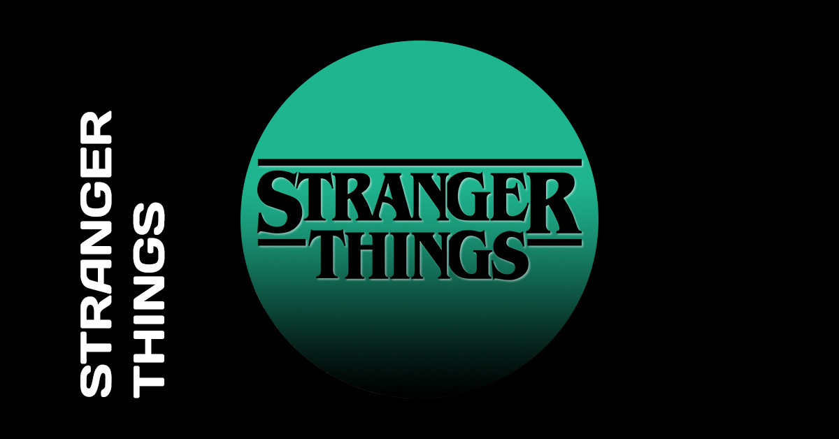 Stranger Things Stranger Things