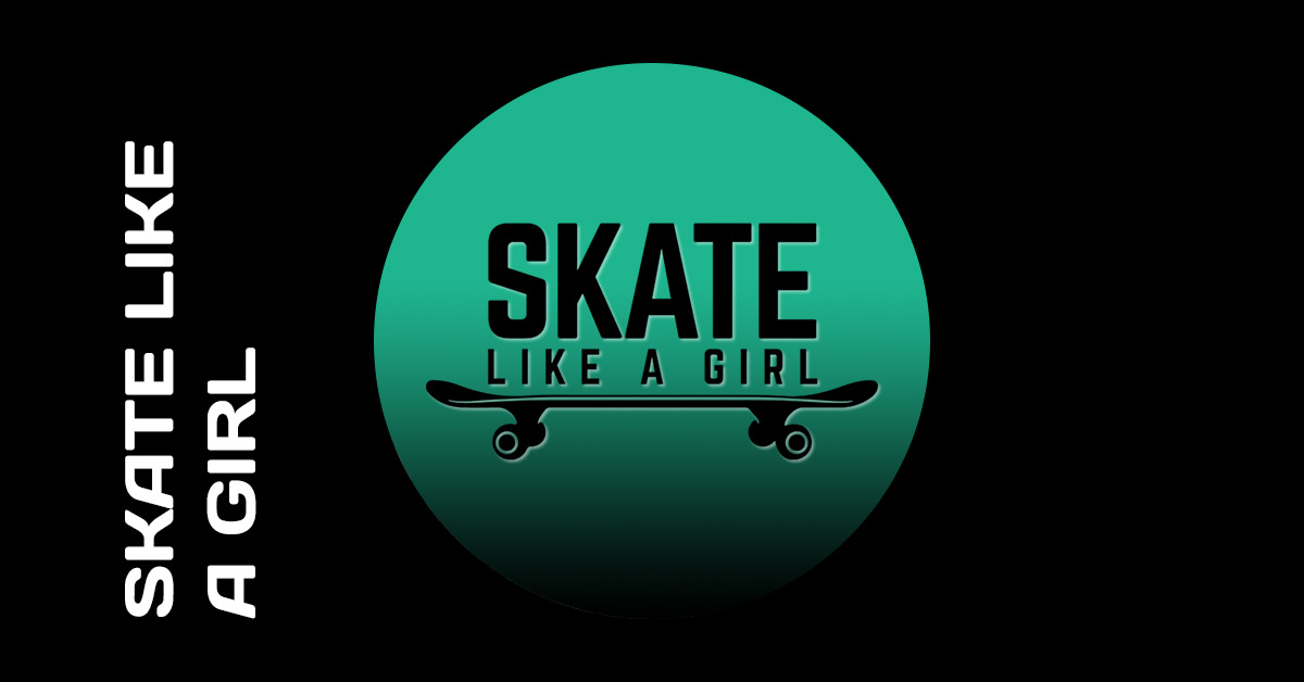 Skate Like A Girl