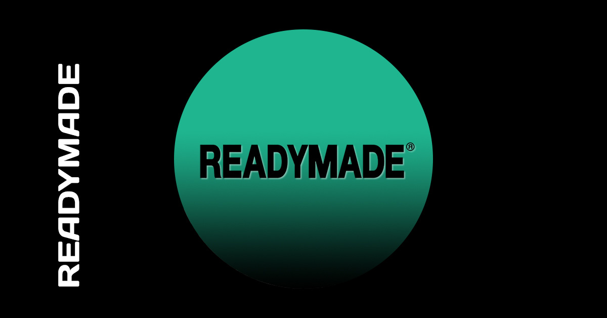 READYMADE READYMADE