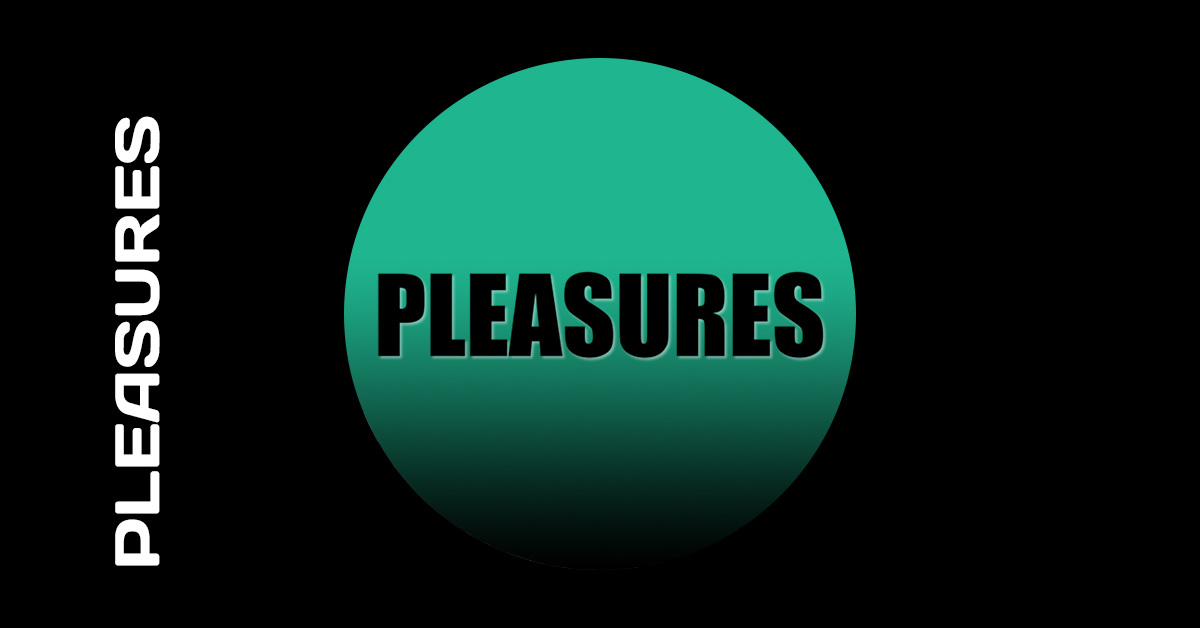 Pleasures