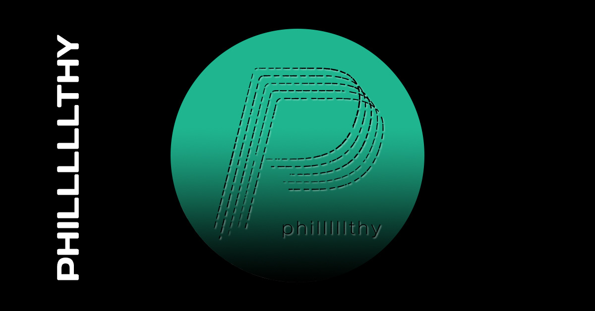 PHILLLLLTHY PHILLLLLTHY
