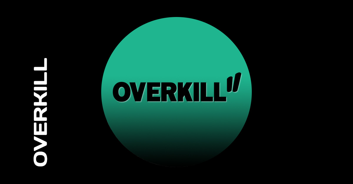 Overkill Overkill