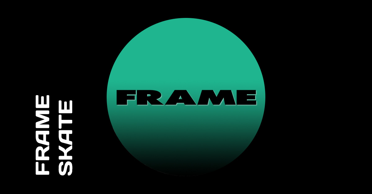 Frame Skate
