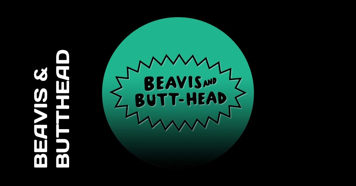 Beavis & Butthead Beavis & Butthead