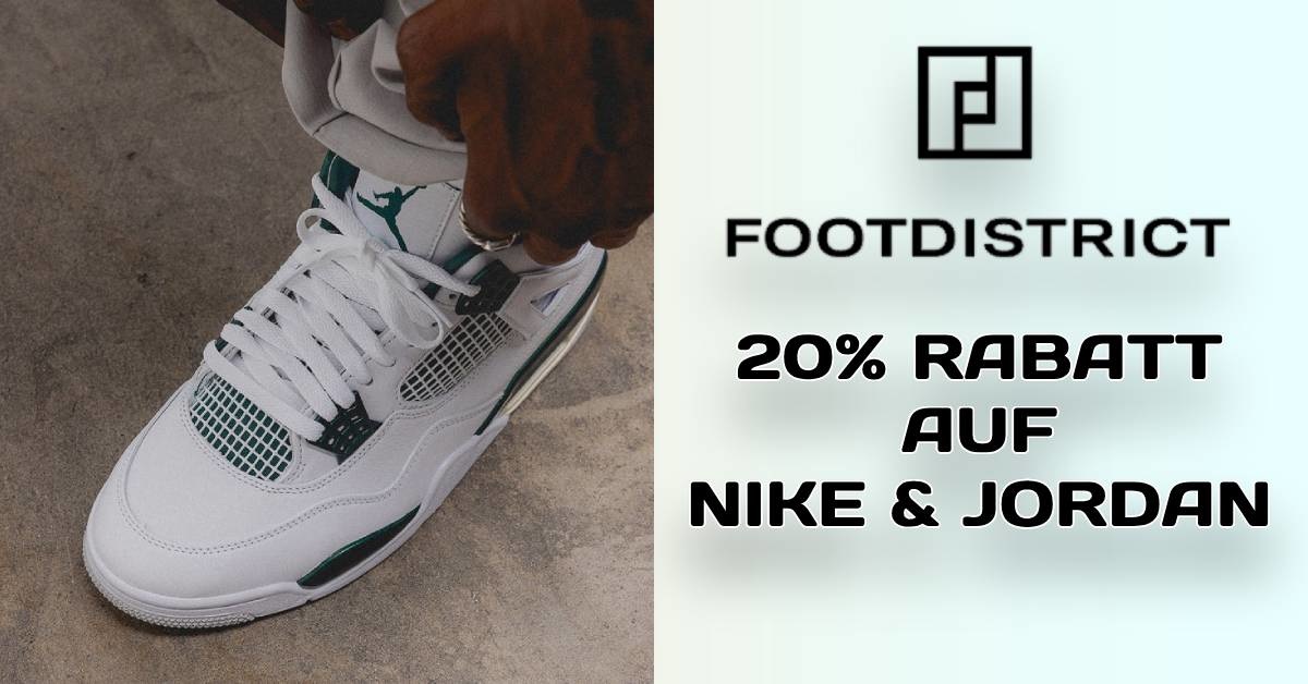 Footdistrict Sale: 20% Rabatt auf Nike & Jordan Footdistrict Sale: 20% Rabatt auf Nike & Jordan