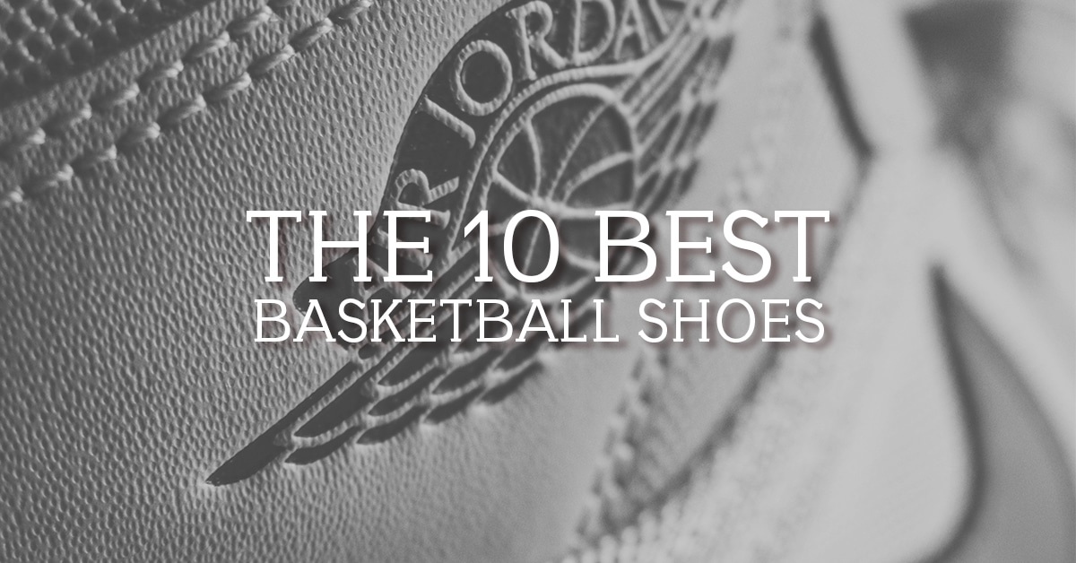 The 10 Best Nike Basketball Shoes