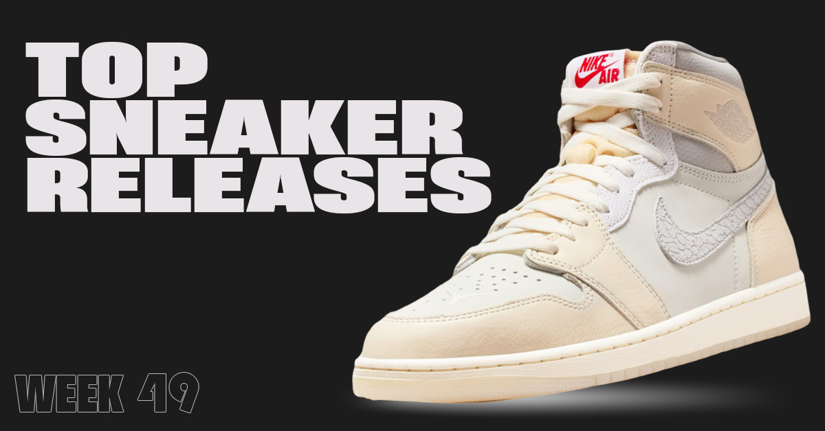 TOP SNEAKER RELEASES WEEK 49