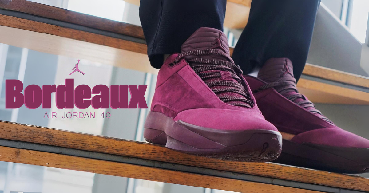 Latest Pickup: Air Jordan 40 "Bordeaux"
