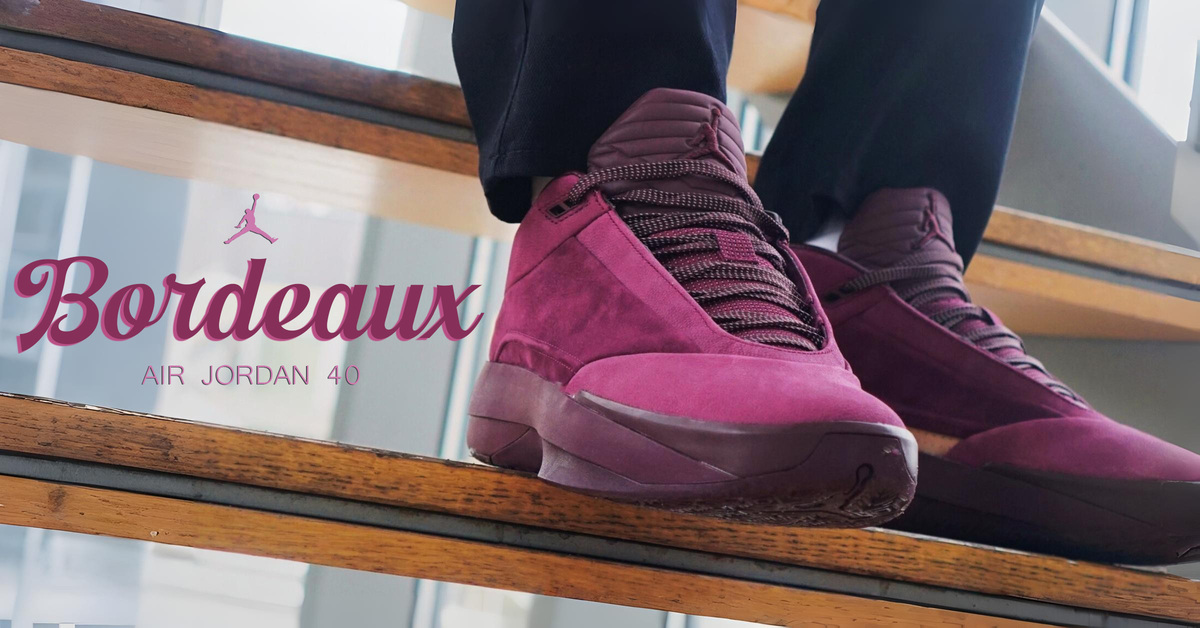 Latest Pickup: Air Jordan 40 "Bordeaux"
