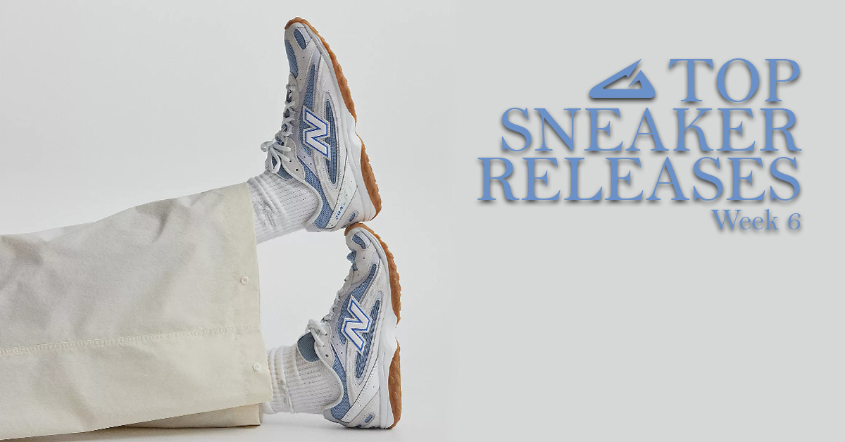 TOP SNEAKER RELEASES WEEK 6