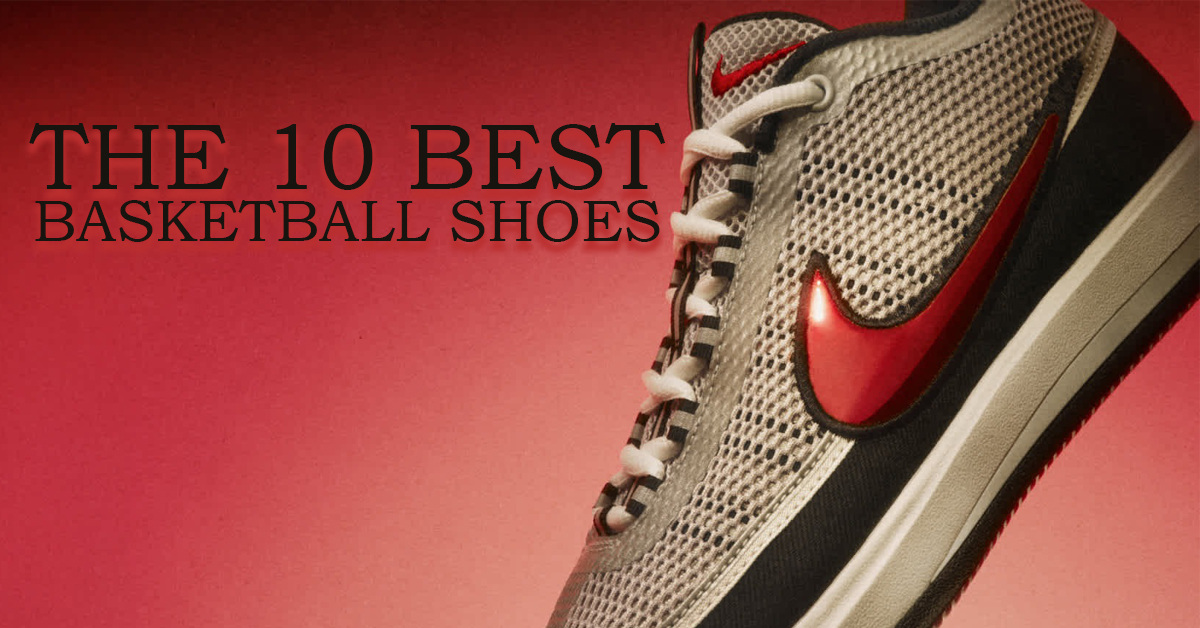 The 10 Best Nike Basketball Shoes