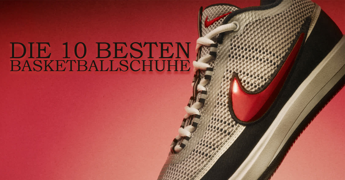 Die 10 besten Nike Basketballschuhe Die 10 besten Nike Basketballschuhe