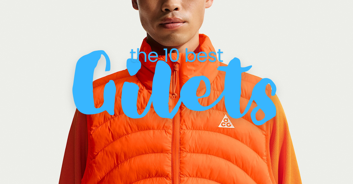 The 10 Best Gilets