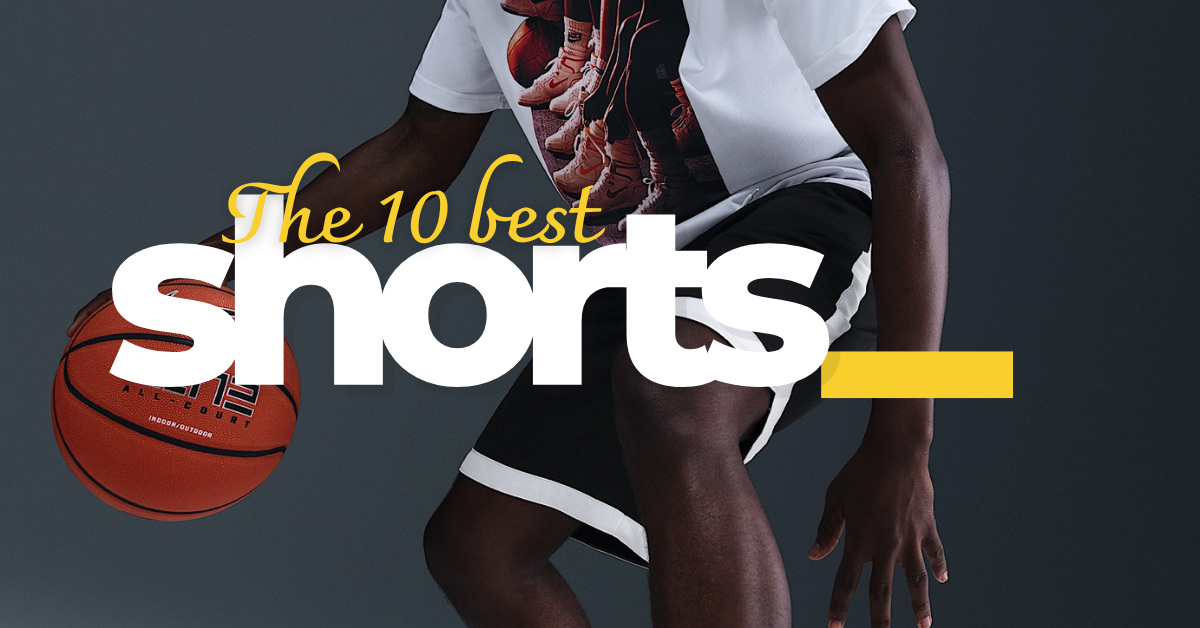 The 10 Best Shorts