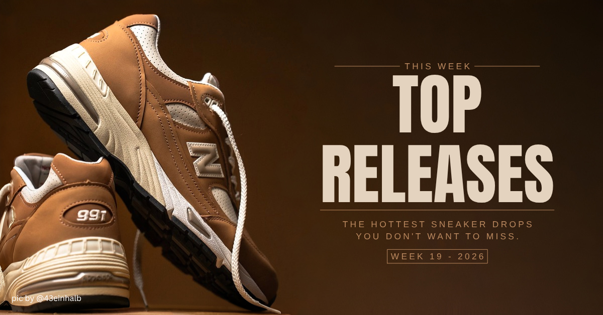 TOP SNEAKER RELEASES WEEK 19