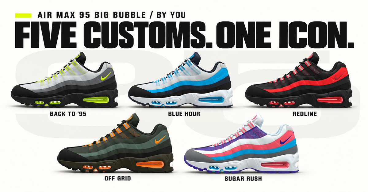 Nike Air Max 95 Big Bubble By You: Five custom designs with character Nike Air Max 95 Big Bubble By You: Five custom designs with character