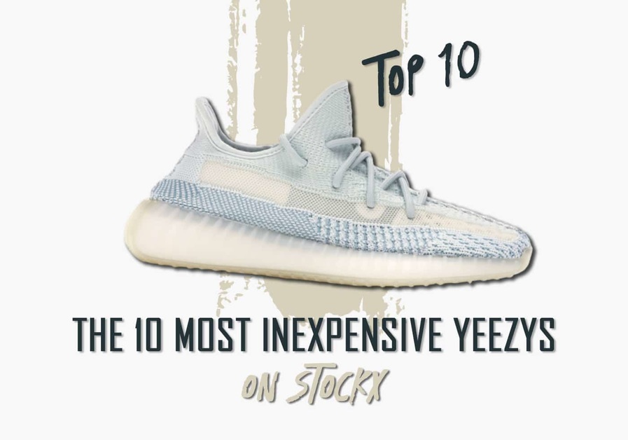 The 10 Most Inexpensive Yeezys on StockX