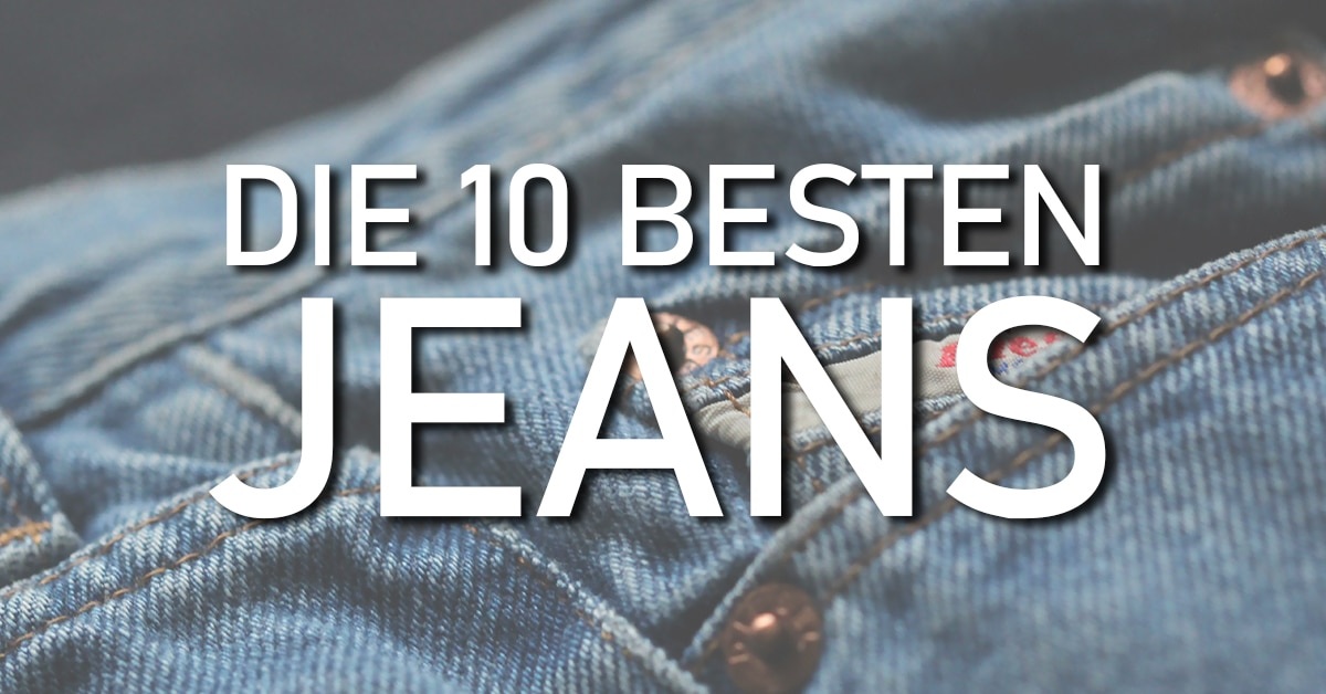Die 10 besten Jeans