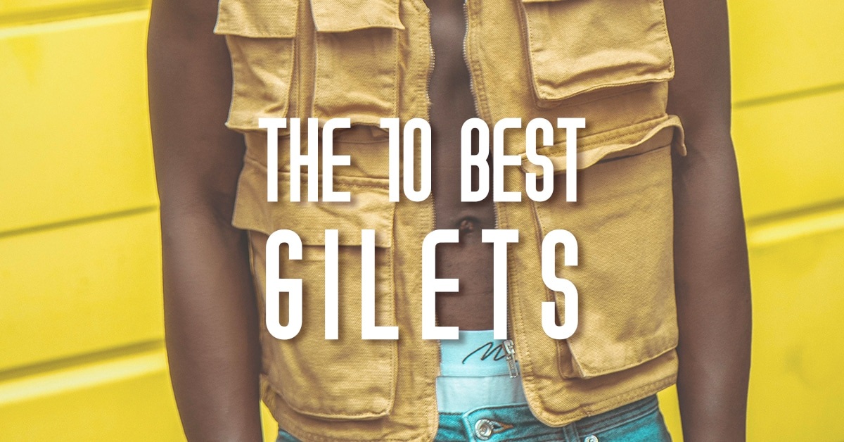 The 10 Best Gilets