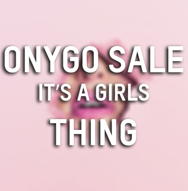 ONYGO Sale – It’s a Girls thing