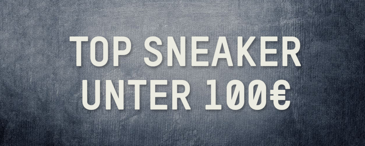 Top 10: Sneaker unter 100 Euro