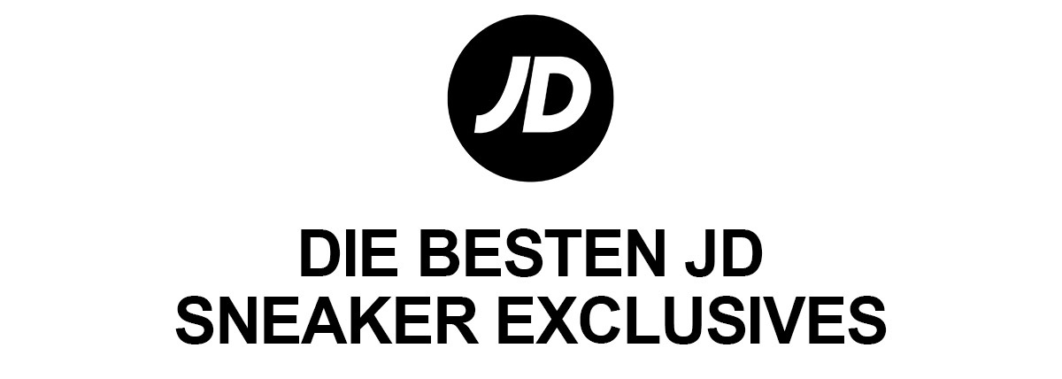 Only at JD Sports - Die besten Sneaker Exclusives bei JD
