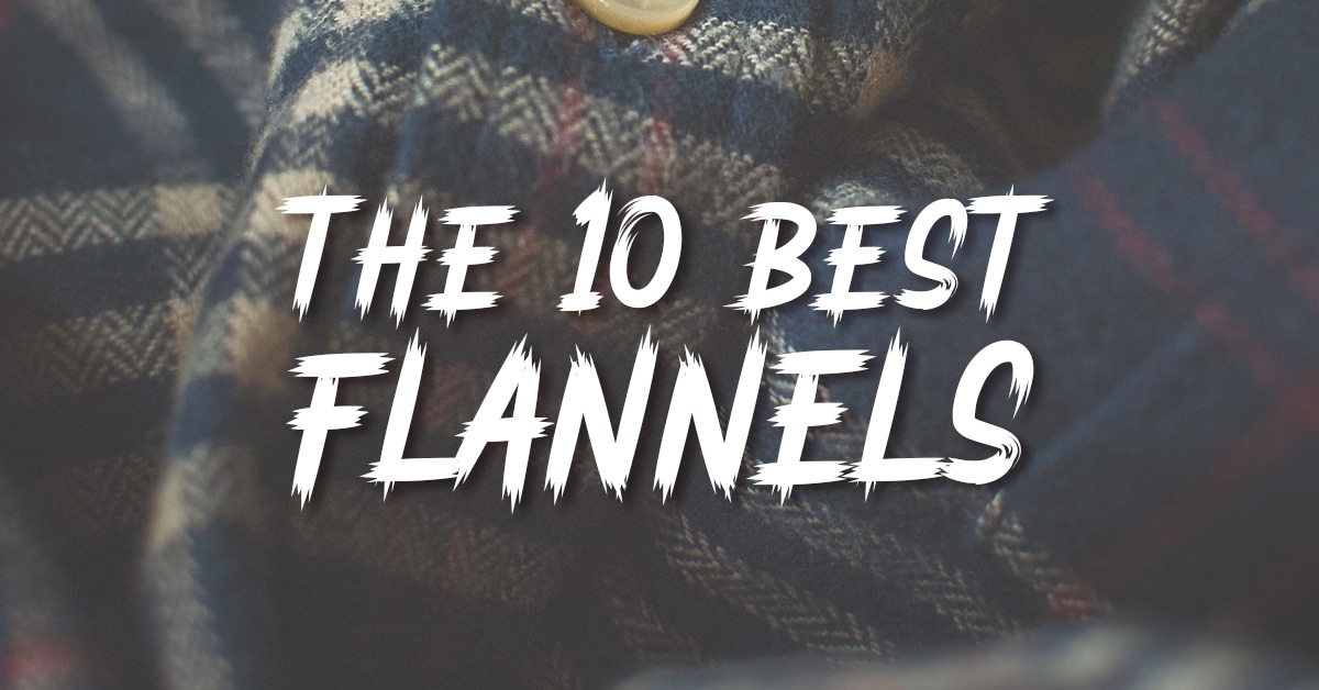 The 10 Best Flannel Jackets