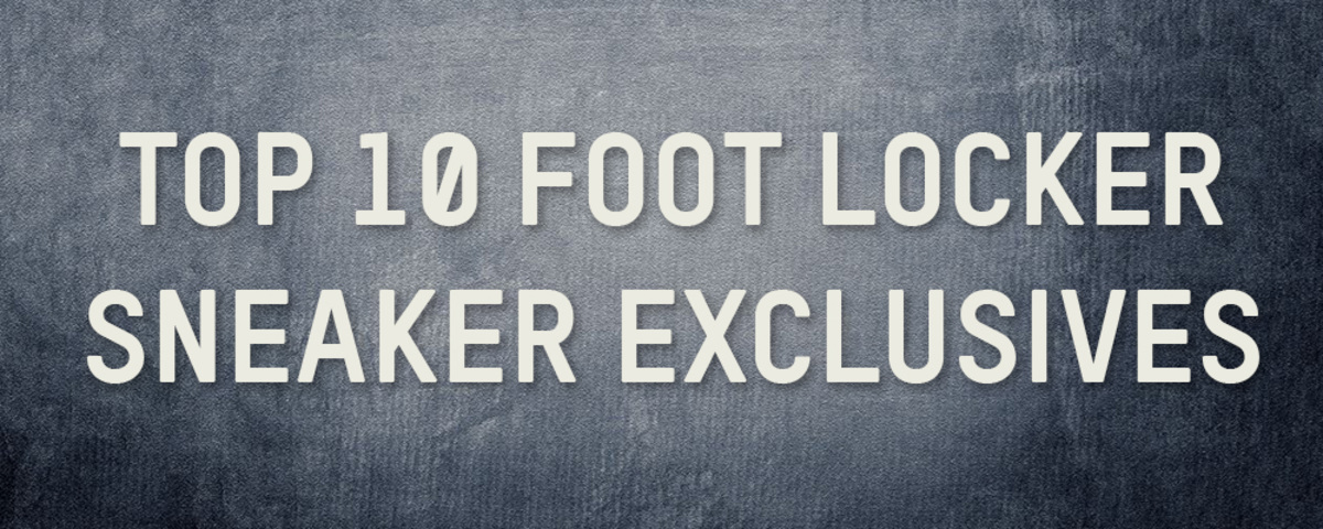 Top 10 Foot Locker exclusives