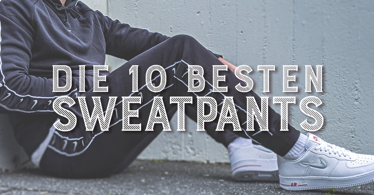 Die 10 besten Sweatpants