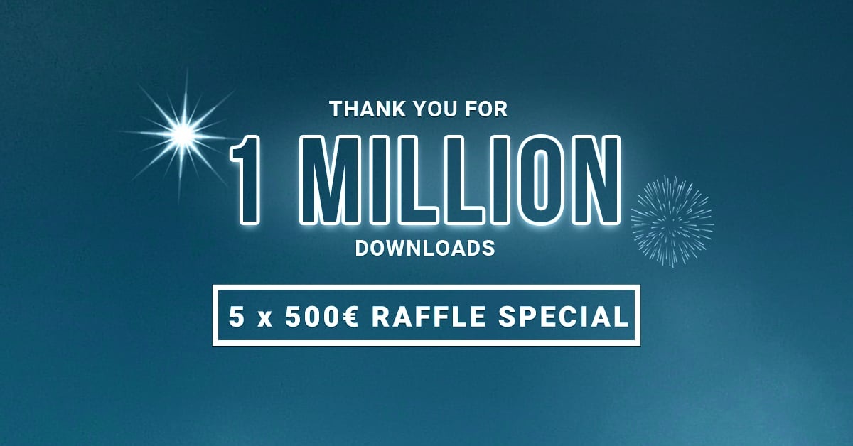 1 Million App Downloads - 2.500€ Raffle Special
