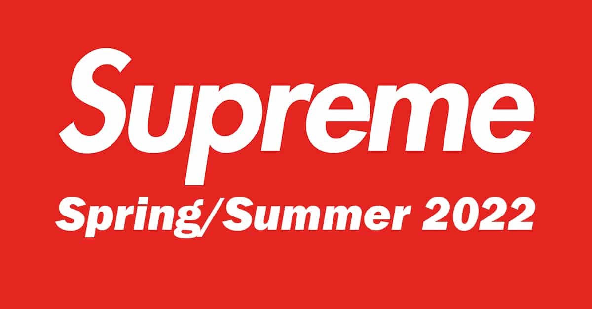 Supreme Spring/Summer 2022 Kollektion