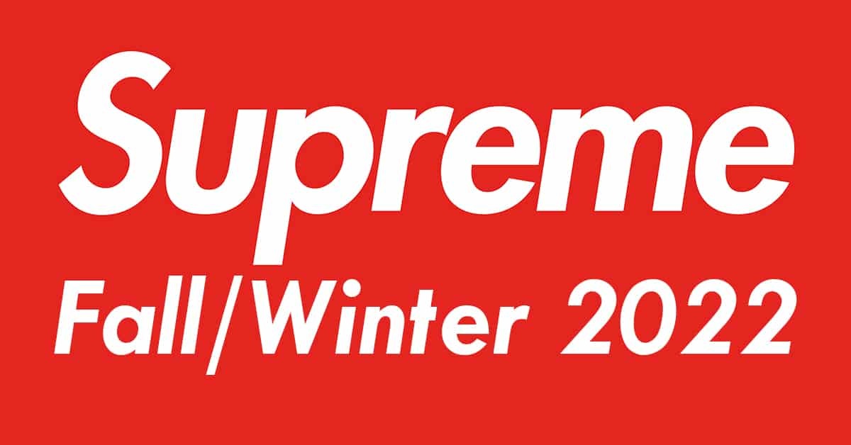 Supreme Fall/Winter 2022 Collection Grailify