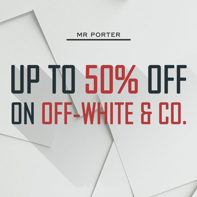 MR PORTER Sale - Up to 50% On Off-White & Other Popular Brands