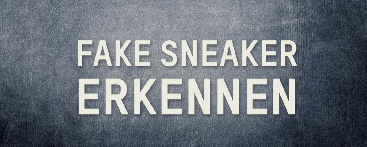 Fake Sneaker erkennen