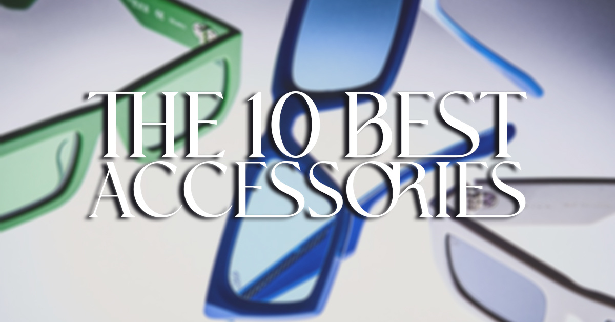 The 10 Best Accessories