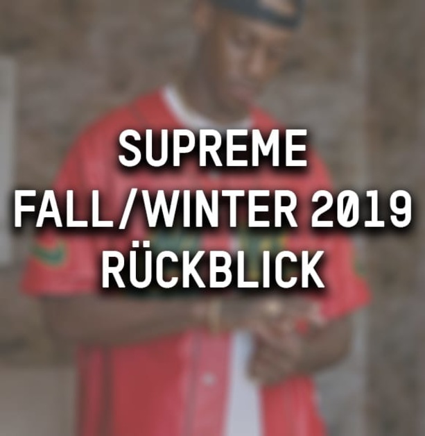 Supreme Fall/Winter 2019 Rückblick