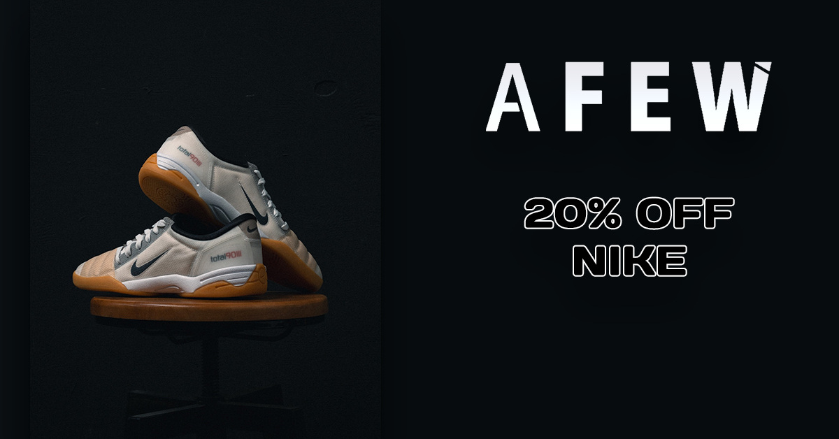 Afew Sale: 20% off Nike Afew Sale: 20% off Nike