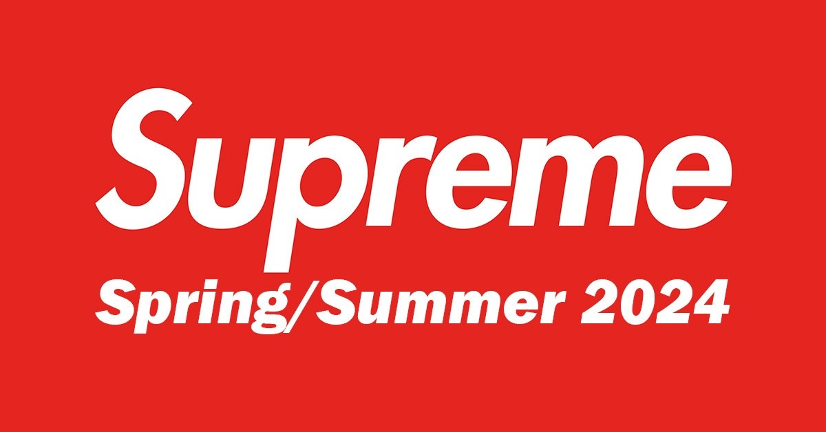 Supreme Spring/Summer 2024 Collection